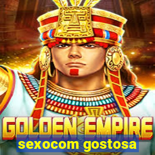 sexocom gostosa